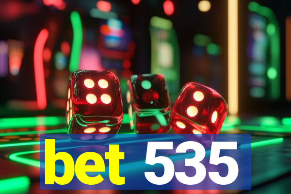 bet 535